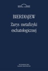 ebook Zarys metafizyki eschatologicznej - Mikołaj Bierdiajew