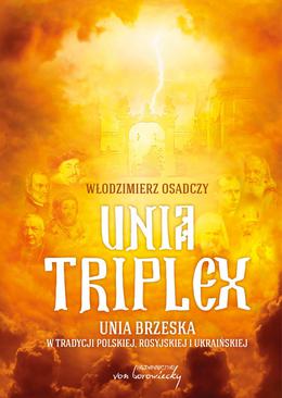 ebook Unia triplex. Unia brzeska w tradycji polskiej, rosyjskiej i ukraińskiej