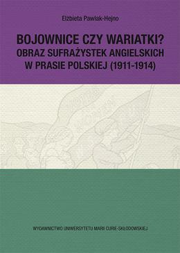ebook Bojownice czy wariatki? Obraz sufrażystek angielskich w prasie polskiej (1911-1914)