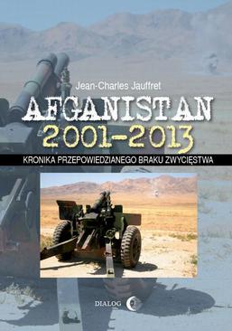 ebook Afganistan 2001-2013. Kronika przepowiedzianego braku zwycięstwa