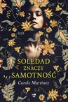 ebook Soledad znaczy samotność - Carole Martinez
