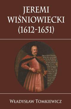 ebook Jeremi Wiśniowiecki (1612-1651)