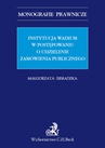 ebook Instytucja wadium w postępowaniu o udzielenie zamówienia publicznego - Małgorzata Sieradzka