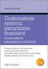 ebook Doskonalenie systemu zarządzania finansami w jednostkach administracji publicznej - Małgorzata Borowik