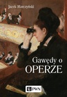 ebook Gawędy o operze - JACEK MARCZYŃSKI