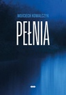 ebook Pełnia - Wojciech Kowalczyk