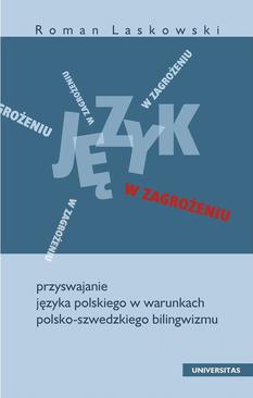 ebook Język w zagrożeniu. Przyswajanie języka polskiego w warunkach polsko-szwedzkiego bilingwizmu