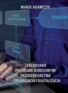 ebook Zarządzanie procesami biznesowymi przedsiębiorstwa – organizacja i digitalizacja - Marek Adamczyk