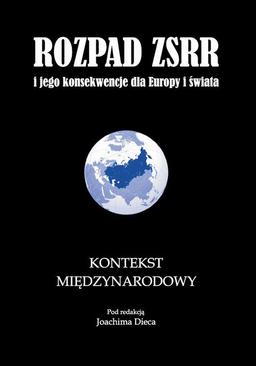 ebook Rozpad ZSRR i jego konsekwencje dla Europy i świata część 3 Kontekst międzynarodowy