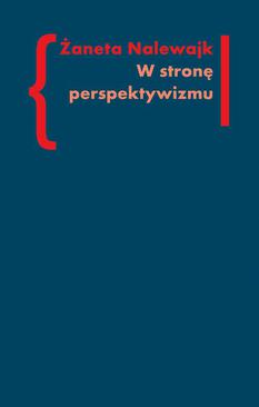 ebook W stronę perspektywizmu. Problematyka cielesności w prozie Brunona Schulza i Witolda Gombrowicza