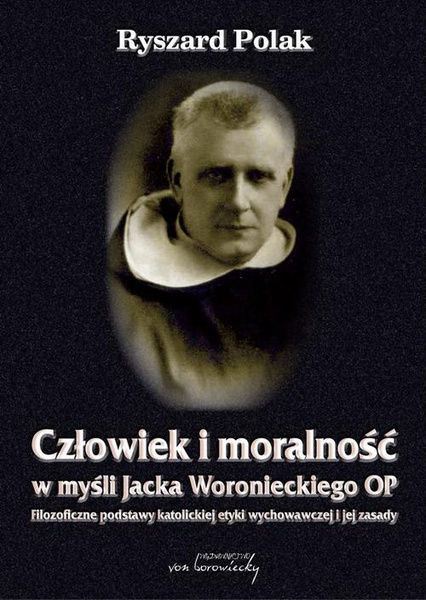 Okładka:Człowiek i moralność w myśli Jacka Woronieckiego OP 