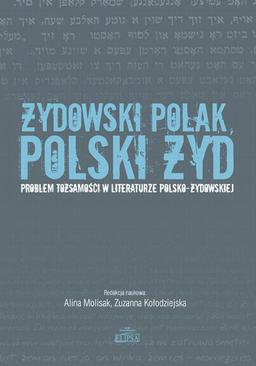 ebook Żydowski Polak, polski Żyd. Problem tożsamości w literaturze polsko-żydowskiej