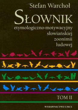 ebook Słownik etymologiczno-motywacyjny słowiańkiej zoonimii ludowej Tom 2