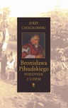 ebook Bronisława Piłsudskiego pojedynek z losem - Jerzy Chociłowski