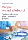 ebook Pacjent w sieci zależności. Społeczny kontekst praw i autonomii pacjenta - Alicja Łaska-Formejster
