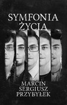 ebook Symfonia życia - Marcin Sergiusz Przybyłek
