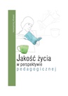 ebook Jakość życia w perspektywie pedagogicznej - Jadwiga Daszykowska