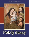 ebook Pokój duszy - Św. Piotr z Alkantary,przeł. O. Bernard Łubieński