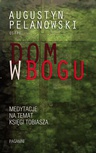ebook Dom w Bogu. Medytacja na temat Księgi Tobiasza - Augustyn Pelanowski OSPPE