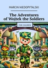 ebook The Adventures of Wojtek the Soldiers - Marcin Niedopytalski