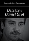 ebook Detektyw Daniel Grot - Jolanta Knitter-Zakrzewska