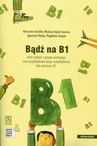 ebook Bądź na B1 + CD - Aleksandra Achtelik,praca zbiororwa,Wioletta Hajduk-Gawron,Agnieszka Madeja,Magdalena Świątek