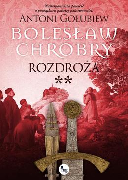 ebook Bolesław Chrobry. Rozdroża. Tom 2
