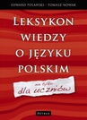 ebook Leksykon wiedzy o języku polskim Nie tylko dla - Tomasz Nowak,Edward Polański