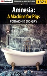 ebook Amnesia: A Machine for Pigs - poradnik do gry - Łukasz "Salantor" Pilarski