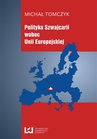 ebook Polityka Szwajcarii wobec Unii Europejskiej - Michał Tomczyk
