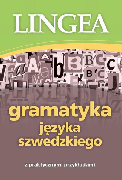 Okładka:Gramatyka języka szwedzkiego z praktycznymi przykładami 