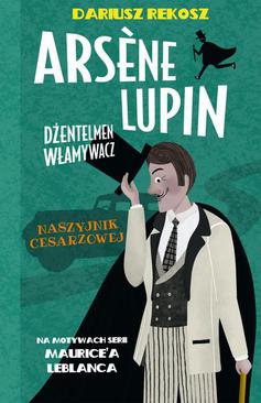 ebook Arsène Lupin – dżentelmen włamywacz. Tom 4. Naszyjnik cesarzowej