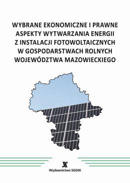 ebook Wybrane ekonomiczne i prawne aspekty wytwarzania energii z instalacji fotowoltaicznych w gospodarstwach rolnych województwa mazowieckiego