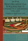 ebook Światowa medycyna w polskiej nauce i dydaktyce lekarskiej 1795-1939 - Jan Wnęk