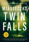 ebook Miasteczko Twin Falls - Loreth Anne White