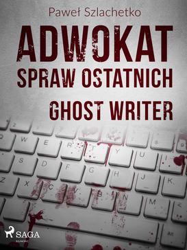 ebook Adwokat spraw ostatnich. Ghost writer