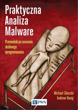 ebook Praktyczna Analiza Malware. Przewodnik po usuwaniu złośliwego oprogramowania