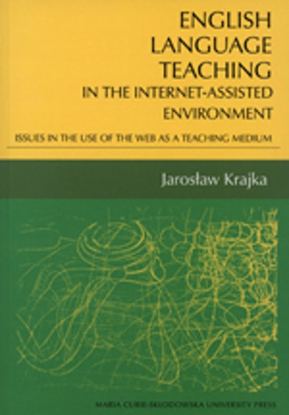 Okładka:English language teaching In the Internet-assisted environment. Issues in the use of the web as a teaching medium 