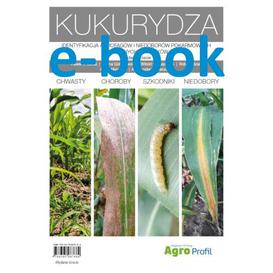 ebook Atlas Kukurydza. Identyfikacja agrofagów i niedoborów pokarmowych oraz innych czynników.