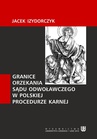 ebook Granice orzekania sądu odwoławczego w polskiej procedurze karnej - Jacek Izydorczyk