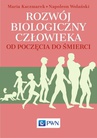 ebook Rozwój biologiczny człowieka od poczęcia do śmierci - Maria Kaczmarek,Napoleon Wolański
