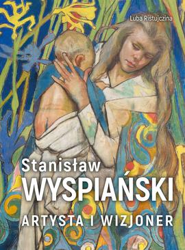 ebook Stanisław Wyspiański. Artysta i wizjoner