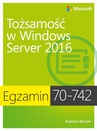 ebook Egzamin 70-742: Tożsamość w Windows Server 2016 - Andrew James Warren