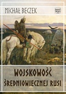ebook Wojskowość średniowiecznej Rusi - Michał Beczek