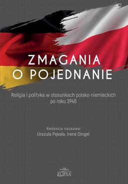 ebook Zmagania o pojednanie. Religia i polityka w stosunkach polsko-niemieckich po roku 1945