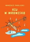 ebook Kij w mrowisko - Mariusz Parlicki