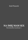 ebook Na imię mam Sex - Emil Piasecki
