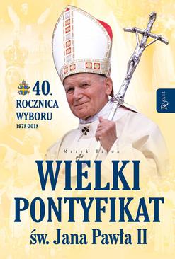 ebook Wielki pontyfikat św. Jana Pawła II