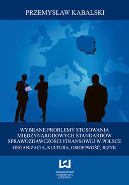 ebook Wybrane problemy stosowania Międzynarodowych Standardów Sprawozdawczości Finansowej w Polsce. Organizacja, kultura, osobowość, język
