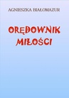 ebook Orędownik miłości - Agnieszka Białomazur